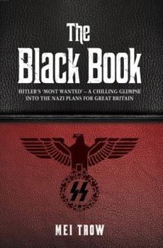 Paperback The Black Book: Hitler's 'Most Wanted' - A Chilling Glimpse Into the Nazi Plans for Great Britain Book