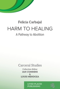 Paperback Harm to Healing: A Pathway to Abolition Book