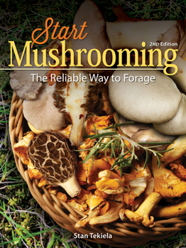 Hardcover Start Mushrooming: The Reliable Way to Forage Book