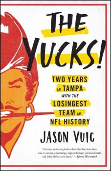 Paperback The Yucks: Two Years in Tampa with the Losingest Team in NFL History Book