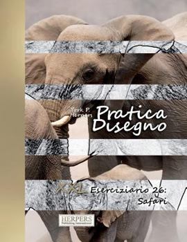 Paperback Pratica Disegno - XXL Eserciziario 26: Safari [Italian] Book