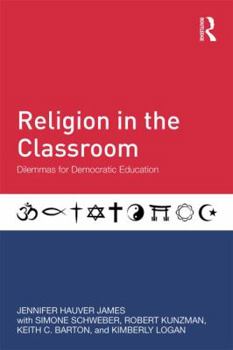Paperback Religion in the Classroom: Dilemmas for Democratic Education Book