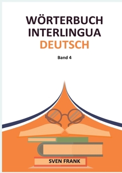 Paperback Wörterbuch Interlingua - Deutsch: Band 4 [German] Book