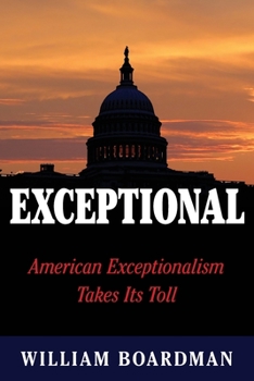 Paperback Exceptional: American Exceptionalism Takes Its Toll Book