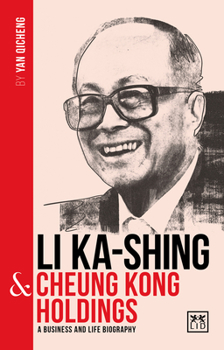 Paperback Li Ka-Shing & Cheung Kong Holdings: A Biography of One of China's Greatest Entrepreneurs Book