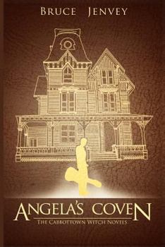 Angela's Coven - Book #1 of the Cabbottown Witch Novels