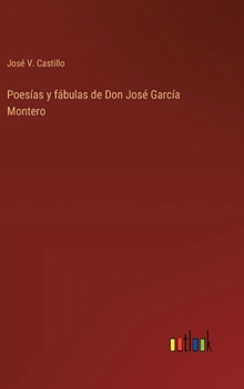 Hardcover Poesías y fábulas de Don José García Montero [Spanish] Book