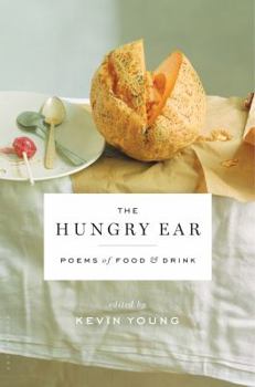 Hardcover The Hungry Ear: Poems of Food and Drink Book
