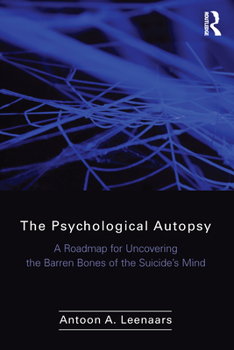 Paperback The Psychological Autopsy: A Roadmap for Uncovering the Barren Bones of the Suicide's Mind Book