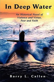 Paperback In Deep Water, an Historical Novel of Violence and Virtue, Fear and Faith Book