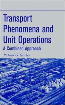 Hardcover Transport Phenomena and Unit Operations: A Combined Approach Book