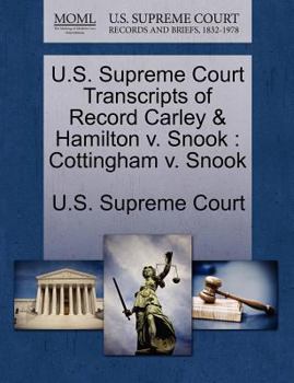 Paperback U.S. Supreme Court Transcripts of Record Carley & Hamilton V. Snook: Cottingham V. Snook Book