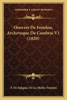 Oeuvres De Fenelon, Archeveque De Cambrai V1 (1820)