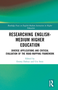 Hardcover Researching English-Medium Higher Education: Diverse Applications and Critical Evaluations of the Road-Mapping Framework Book