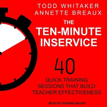 Audio CD The Ten-Minute Inservice: 40 Quick Training Sessions That Build Teacher Effectiveness Book