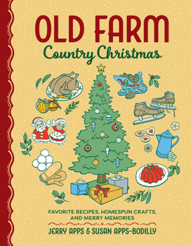 Old Farm Country Christmas: Favorite Recipes, Homespun Crafts, and Merry Memories