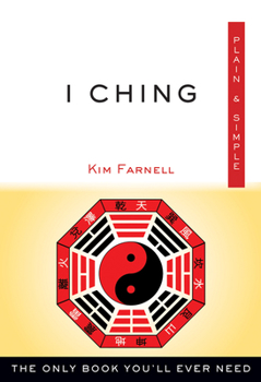 Paperback I Ching Plain & Simple: The Only Book You'll Ever Need Book