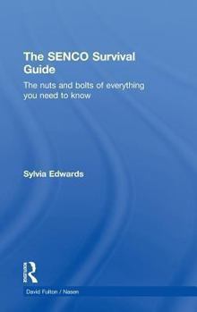 The SENCO Survival Guide: The Nuts and Bolts of Everything You Need to Know
