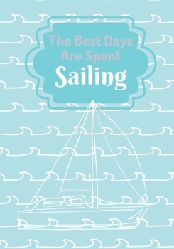 Paperback The Best Days Are Spent Sailing Book