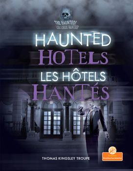 Les hôtels hantés (Haunted Hotels) Bilingual Eng/Fre (Les lieux hantés! (The Haunted) Bilingual Eng/Fre) (English and French Edition)