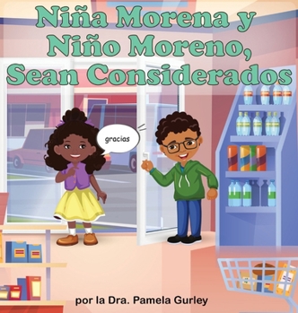 Hardcover Niña Morena y Niño Moreno, Sean Considerados [Spanish] Book