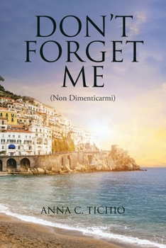 Don't Forget Me: (Non Dimenticarmi)