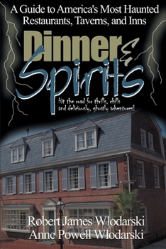 Paperback Dinner and Spirits: A Guide to America's Most Haunted Restaurants, Taverns, and Inns Book