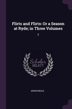 Paperback Flirts and Flirts: Or a Season at Ryde; in Three Volumes: 2 Book