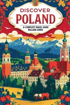 Discover Poland: A Complete Travel Guide