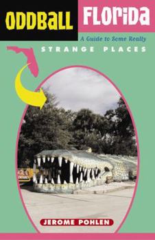 Paperback Oddball Florida: A Guide to Some Really Strange Places Book