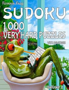 Paperback Famous Frog Sudoku 1,000 Very Hard Puzzles With Solutions: A Take A Break Series Book