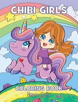 Chibi Girls Coloring Book: For Kids, Cute Fun Manga Characters Set In Fantasy Anime Scenes