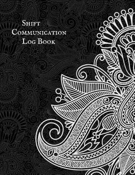 Paperback Shift Communication Log Book: Work Shift Management Logbook Daily Staff Communication Record Note Pad Shift Handover Organizer for Recording Duty Ch Book