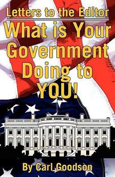 Paperback Letters to the Editor: What Is Your Government Doing to You! Book