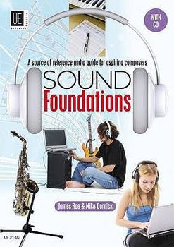Paperback Sound Foundations: A Source of Reference and a Guide for Aspiring Composers Book