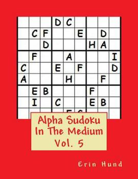 Paperback Alpha Sudoku In The Medium Vol. 5 Book