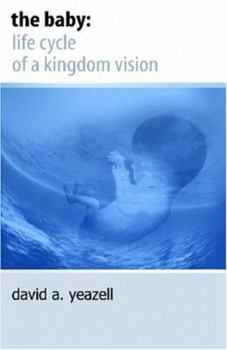 Paperback The Baby: : Life Cycle of a Kingdom Vision Book