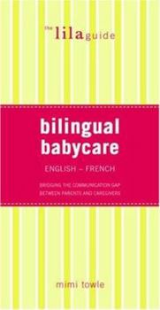 Paperback The Lilaguide: Bilingual Babycare: English/French Book