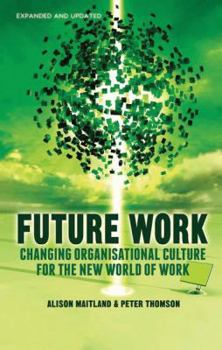 Paperback Future Work: Changing Organizational Culture for the New World of Work Book