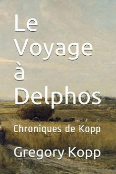 Paperback Le Voyage à Delphos: Chroniques de Kopp [French] Book