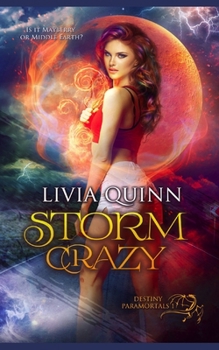 Storm Crazy - Book #1 of the Destiny Paramortals