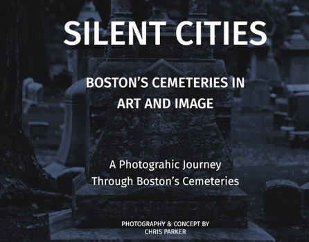 Silent Cities - Boston’s Cemeteries in Art and Image
