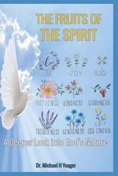 Paperback The Fruits of the Spirit: A Deeper Look into God's Nature Book