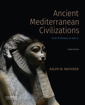 Paperback Ancient Mediterranean Civilizations: From Prehistory to 640 CE Book