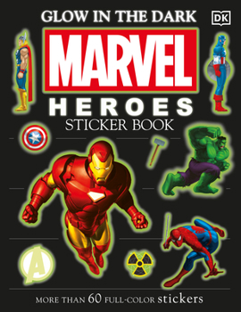 Paperback Ultimate Sticker Book: Glow in the Dark: Marvel Heroes: More Than 60 Reusable Full-Color Stickers [With More Than 60 Reusable Full-Color Stickers] Book