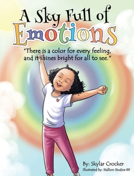Hardcover A Sky Full of Emotions: "There is a color for every feeling, and it shines bright for all to see" Book