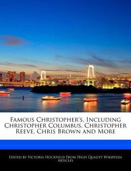 Paperback Famous Christopher's, Including Christopher Columbus, Christopher Reeve, Chris Brown and More Book