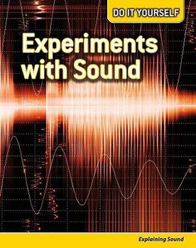 Hardcover Experiments with Sound: Explaining Sound Book