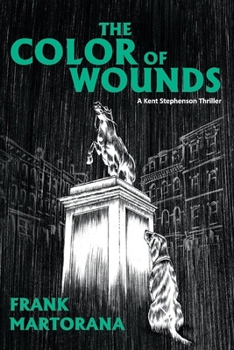 Paperback The Color of Wounds: A Kent Stephenson Thriller Volume 3 Book