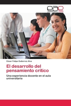 El desarrollo del pensamiento crítico: Una experiencia docente en el aula universitaria
